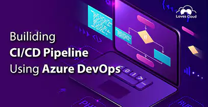 Building CI/CD Pipeline Using Azure DevOps