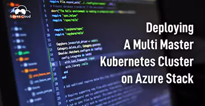 Deploying a Multi Master Kubernetes Cluster on Azure Stack